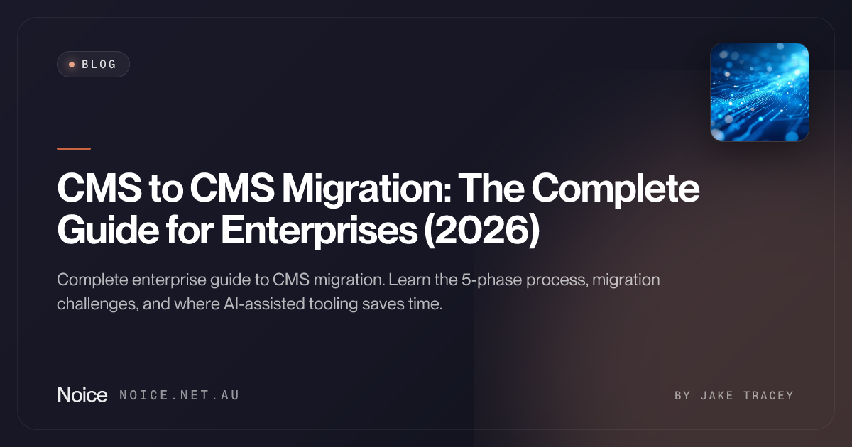 CMS to CMS Migration: The Complete Guide for Enterprises (2026) - Noice